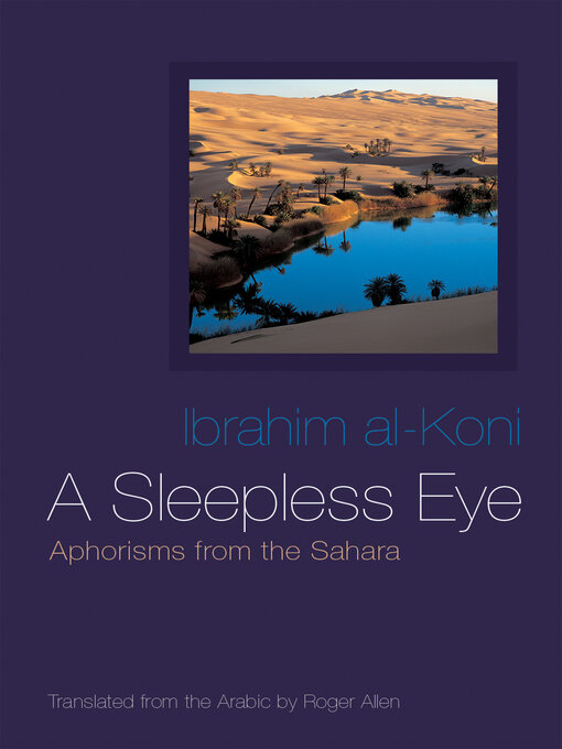 Title details for A Sleepless Eye by Ibrahim al-Koni - Available